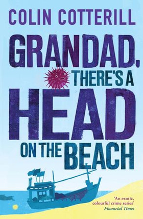 Grandad, There's a Head on the Beach - A Jimm Juree Novel (ebok) av Colin Cotterill