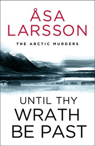Until Thy Wrath Be Past (ebok) av Åsa Larsson