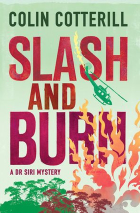 Slash and Burn - A Dr Siri Murder Mystery (ebok) av Colin Cotterill