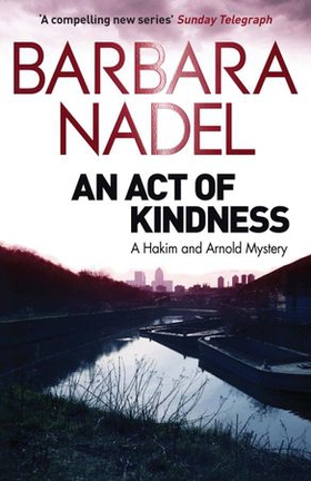 An Act of Kindness - A Hakim and Arnold Mystery (ebok) av Barbara Nadel