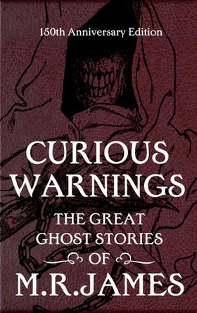Curious Warnings - The Great Ghost Stories of M.R. James (ebok) av M.R. James