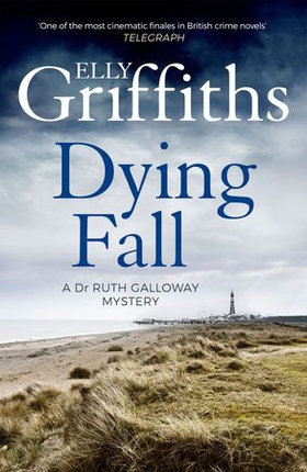Dying Fall - A spooky, gripping read from a bestselling author (Dr Ruth Galloway Mysteries 5) (ebok) av Elly Griffiths