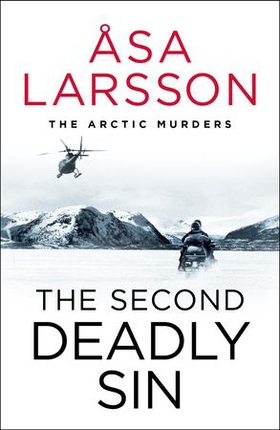 The Second Deadly Sin - The Arctic Murders - A gripping and atmospheric murder mystery (ebok) av Åsa Larsson