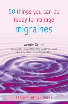 50 Things You Can Do Today to Manage Migraines (ebok) av Wendy Green