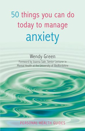 50 Things You Can Do to Manage Anxiety (ebok) av Wendy Green