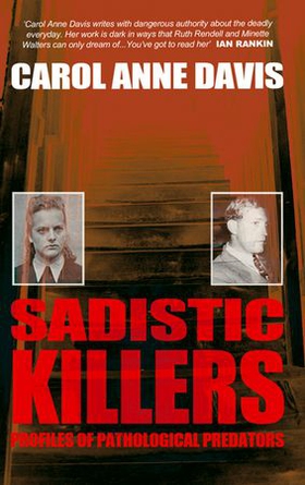 Sadistic Killers - Profiles of Pathological Predators (ebok) av Carol Anne Davis