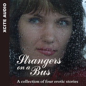 Strangers on a Bus - A collection of four erotic stories (lydbok) av Ukjent