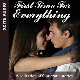 First Time for Everything - A collection of four erotic stories (lydbok) av Ukjent