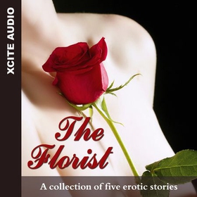 The Florist - A collection of five erotic stories (lydbok) av Ukjent