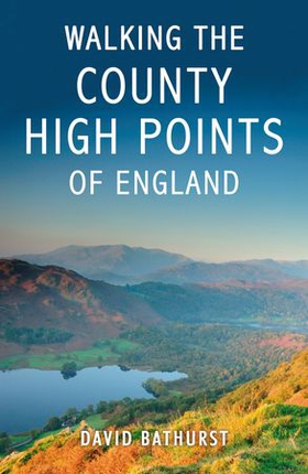 Walking the County High Points of England (ebok) av David Bathurst