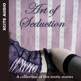 Art of Seduction - A collection of five erotic stories (lydbok) av Ukjent