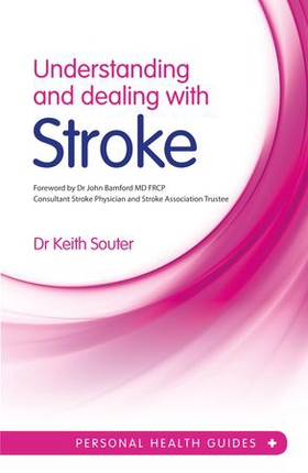 Understanding and Dealing with Stroke (ebok) av Keith Souter