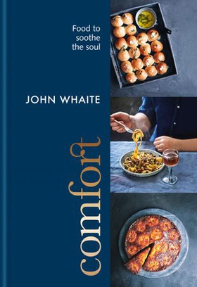 Comfort - Food to Soothe the Soul (ebok) av John Whaite