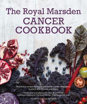 Royal Marsden Cancer Cookbook - Nutritious recipes for during and after cancer treatment, to share with friends and family (ebok) av Ukjent