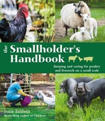 The Smallholder's Handbook: Keeping & caring for poultry & livestock on a small scale