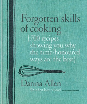 Forgotten Skills of Cooking - 700 Recipes Showing You Why the Time-honoured Ways Are the Best (ebok) av Ukjent