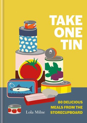Take One Tin - 80 delicious meals from the storecupboard (ebok) av Ukjent