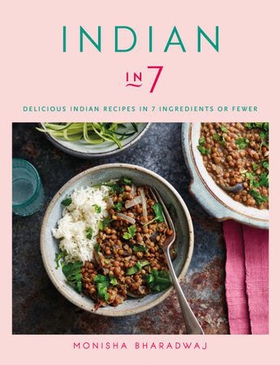 Indian in 7 - Delicious Indian recipes in 7 ingredients or fewer (ebok) av Ukjent