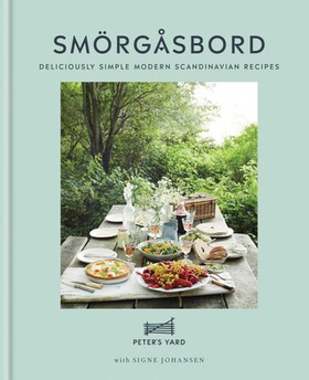 Smorgasbord - Deliciously simple modern Scandinavian recipes (ebok) av Peter's Yard