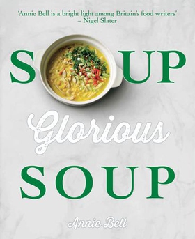 Soup, Glorious Soup (ebok) av Ukjent