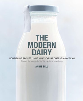 The Modern Dairy (ebok) av Annie Bell