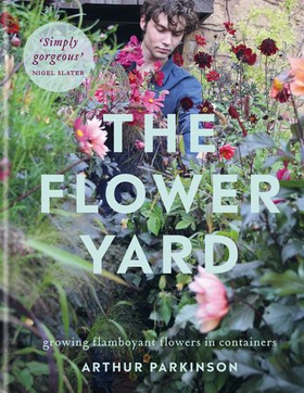 The Flower Yard - Growing Flamboyant Flowers in Containers  – THE SUNDAY TIMES BESTSELLER (ebok) av Ukjent