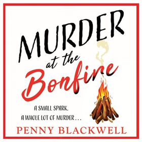 Murder at the Bonfire - A charming and unputdownable British cosy murder mystery (lydbok) av Penny Blackwell