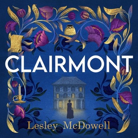 Clairmont - The sensuous hidden story of the greatest muse of the Romantic period (lydbok) av Lesley McDowell