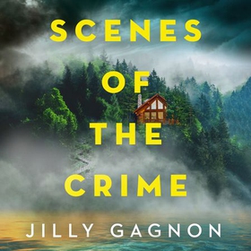 Scenes of the Crime - A remote winery. A missing friend. A riveting locked-room mystery (lydbok) av Jilly Gagnon