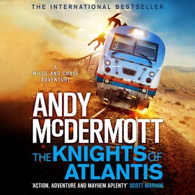 The Knights of Atlantis (Wilde/Chase 17) (lydbok) av Andy McDermott