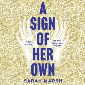 A Sign of Her Own - The vivid historical novel of a Deaf woman's role in the invention of the telephone (lydbok) av Sarah Marsh