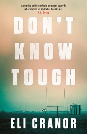 Don't Know Tough - 'Southern noir at its finest' NEW YORK TIMES (ebok) av Eli Cranor