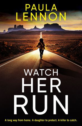 Watch Her Run - mother-daughter team track a killer in this exhilarating new series (ebok) av Paula Lennon