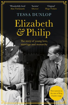 Elizabeth and Philip - A Story of Young Love, Marriage and Monarchy (ebok) av Tessa Dunlop