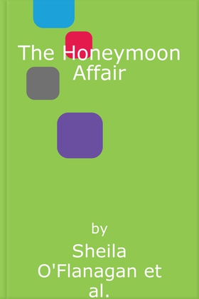 The Honeymoon Affair - Don't miss the gripping and romantic new contemporary novel from No. 1 bestselling author Sheila O'Flanagan! (lydbok) av Sheila O'Flanagan