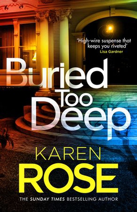 Buried Too Deep - dark secrets come to light in this gripping new thriller (ebok) av Karen Rose