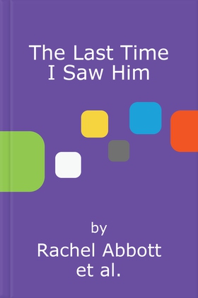 The Last Time I Saw Him - The queen of the page turner returns with her most twisty thriller yet (lydbok) av Rachel Abbott