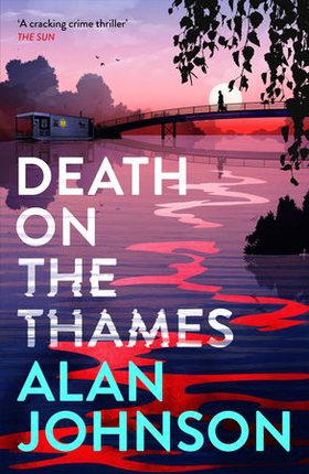 Death on the Thames - the unmissable new murder mystery from the award-winning writer and former MP (ebok) av Alan Johnson