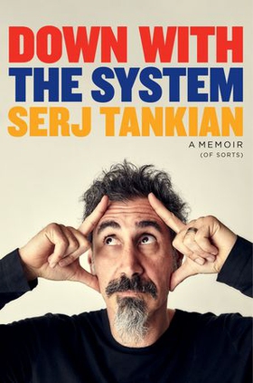 Down with the System - The highly-awaited memoir from the System Of A Down legend (ebok) av Serj Tankian