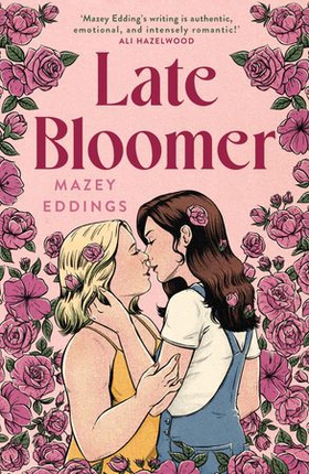 Late Bloomer - The next swoony rom-com from the author of A BRUSH WITH LOVE! (ebok) av Mazey Eddings