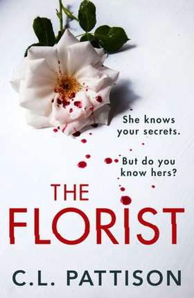 The Florist - An absolutely addictive psychological thriller with a jaw-dropping twist (ebok) av Ukjent