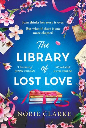The Library of Lost Love - The most charming, uplifting story of new beginnings NEW for 2024 (ebok) av Norie Clarke