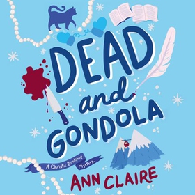 Dead and Gondola - Cosy up with this gripping and unputdownable cozy mystery! (lydbok) av Ann Claire