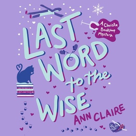 Last Word to the Wise - A charming and addictive cosy murder mystery (lydbok) av Ann Claire