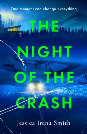 The Night of the Crash - The brand-new gripping thriller with an ending that will take your breath away (ebok) av Jessica Irena Smith