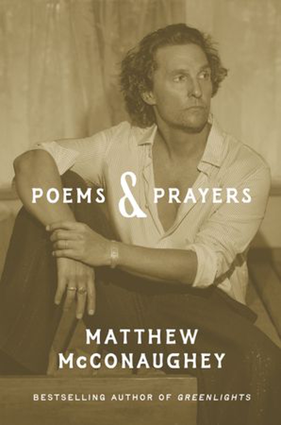 Poems & Prayers: Matthew McConaughey's brand new inspirational book