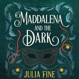 Maddalena and the Dark - A sweeping gothic fairytale about a dark magic that rumbles beneath the waters of Venice (lydbok) av Julia Fine