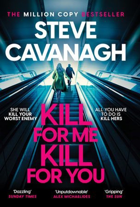 Kill For Me Kill For You - THE INSTANT TOP FIVE SUNDAY TIMES BESTSELLER (ebok) av Steve Cavanagh