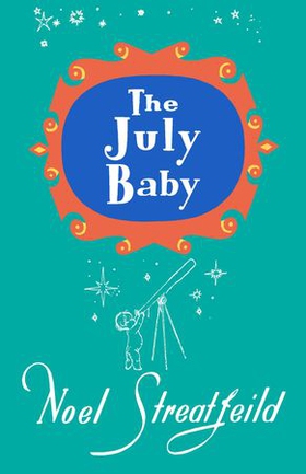 The July Baby (ebok) av Noel Streatfeild