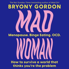 Mad Woman - The hotly anticipated follow-up to  lifechanging bestseller, MAD GIRL (lydbok) av Bryony Gordon